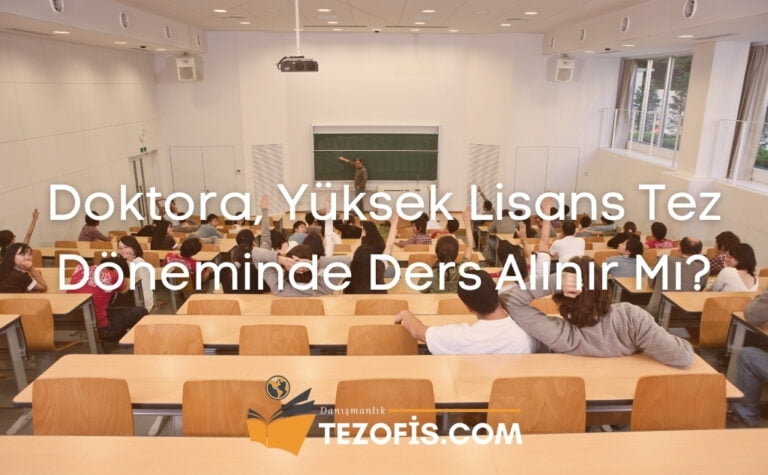 Doktora, Yüksek Lisans Tez Döneminde Ders Alınır Mı?