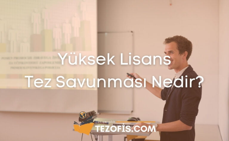 Yüksek Lisans Tez Savunması Nedir?