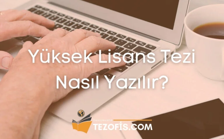 Yüksek Lisans Tezi Nasıl Yazılır?